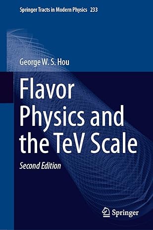 flavor physics and the tev scale 2nd edition george w s hou 3662586274, 978-3662586273