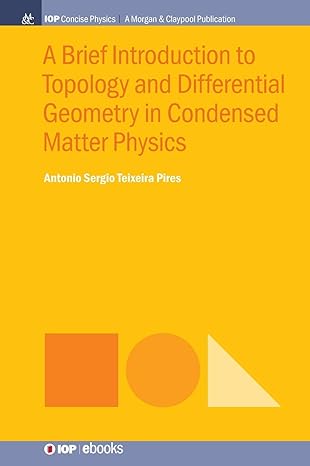 a brief introduction to topology and differential geometry in condensed matter physics 1st edition antonio