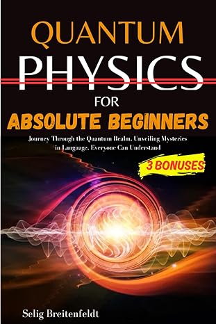 quantum physics for absolute beginners journey through the quantum realm unveiling mysteries in language