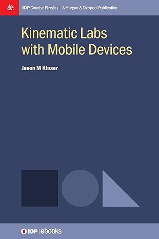 kinematic labs with mobile devices 1st edition jason m kinser 1643277979, 978-1643277974