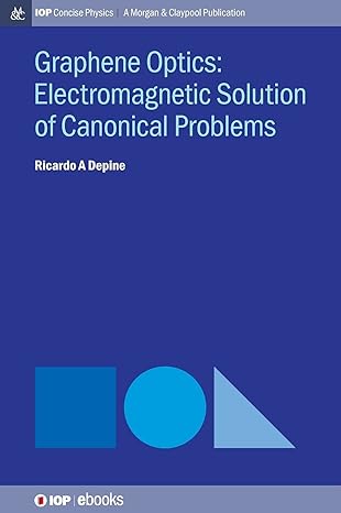 graphene optics electromagnetic solution of canonical problems 1st edition ricardo a depine 1643278061,