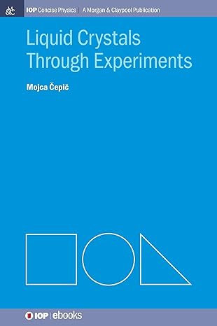 liquid crystals through experiments 1st edition mojca cepic 1643278371, 978-1643278377