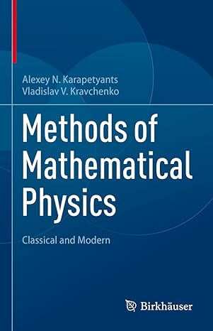 methods of mathematical physics classical and modern 1st edition alexey n karapetyants ,vladislav v