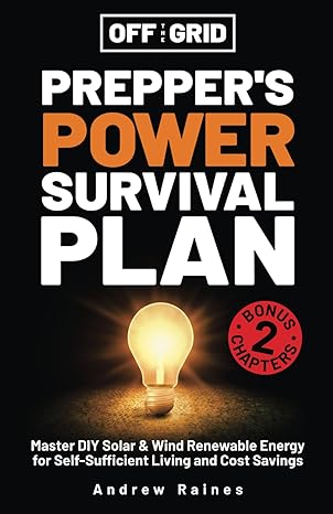 off the grid preppers power survival plan master diy solar and wind renewable energy for self sufficient