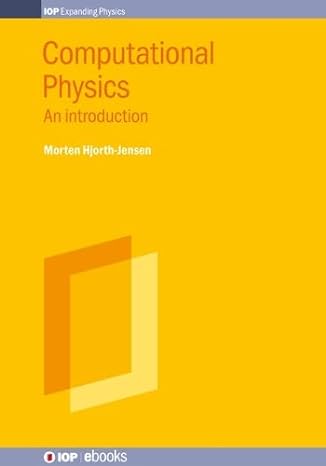 computational physics an introducton 1st edition morton hjorth jensen 0750311770, 978-0750311779