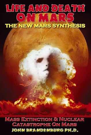 life and death on mars the new mars synthesis 1st edition john brandenburg phd 1935487361, 978-1935487364