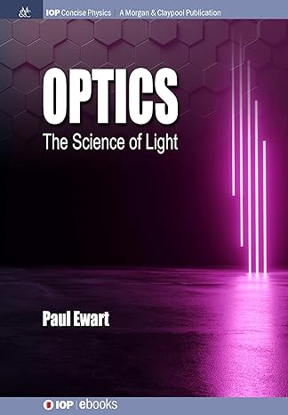 optics the science of light concise edition paul ewart 1643276778, 978-1643276779