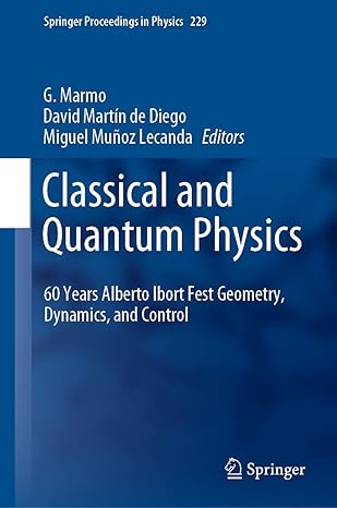 classical and quantum physics 60 years alberto ibort fest geometry dynamics and control 1st edition g marmo