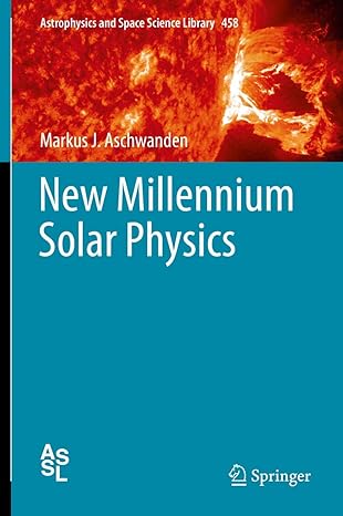 new millennium solar physics 1st edition markus j aschwanden 3030139549, 978-3030139544