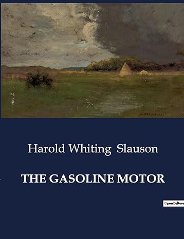 the gasoline motor 1st edition harold whiting slauson b0cvg8bym4, 979-1041985487