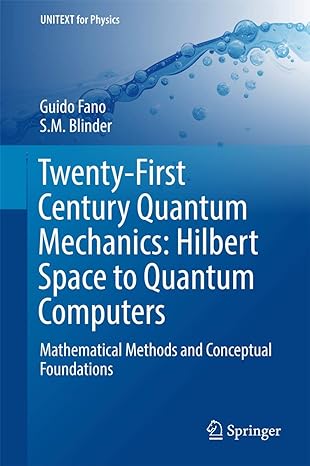 twenty first century quantum mechanics hilbert space to quantum computers 1st edition fano 3319587315,