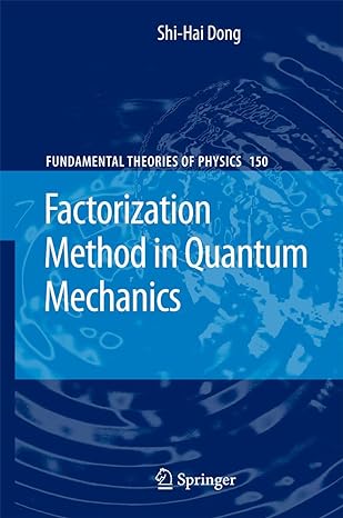 factorization method in quantum mechanics 2007th edition shi hai dong 1402057954, 978-1402057953