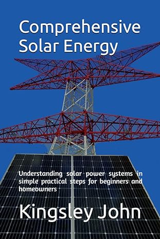 comprehensive solar energy understanding solar power systems in simple practical steps for beginners and