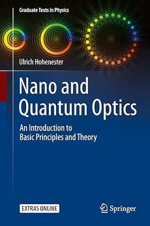 nano and quantum optics an introduction to basic principles and theory 1st edition ulrich hohenester