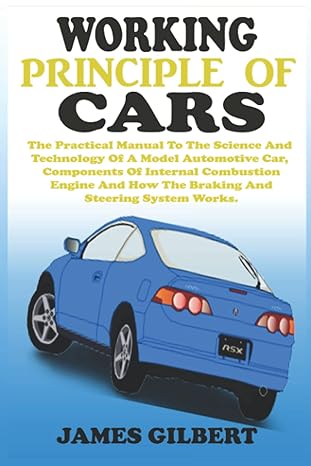 working principle of cars the practical manual to the science and technology of a model automotive car