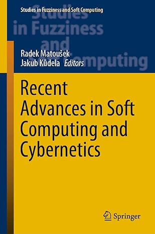 recent advances in soft computing and cybernetics 1st edition radek matousek ,jakub kudela 3030616584,