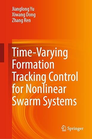 time varying formation tracking control for nonlinear swarm systems 1st edition jianglong yu ,xiwang dong