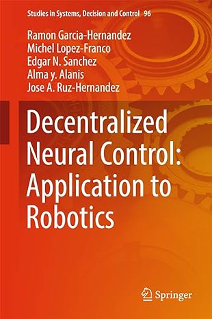 decentralized neural control application to robotics 1st edition ramon garcia hernandez ,michel lopez franco