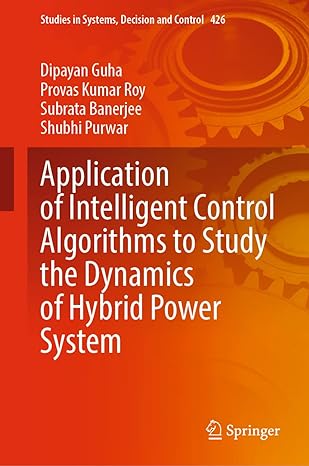 application of intelligent control algorithms to study the dynamics of hybrid power system 1st edition