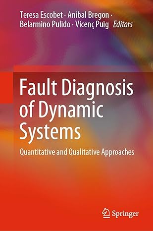 fault diagnosis of dynamic systems quantitative and qualitative approaches 1st edition teresa escobet ,anibal