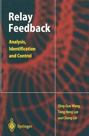 relay feedback analysis identification and control 2003rd edition qing guo wang ,tong h lee ,lin chong