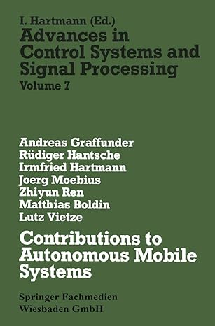 contributions to autonomous mobile systems 1st edition a graffunder ,r hantsche ,i hartmann ,z ren ,l vietze
