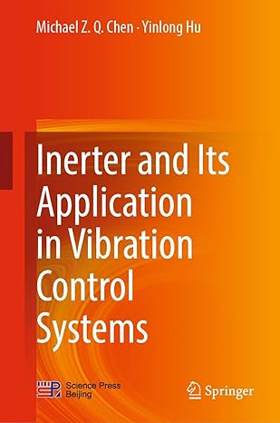 inerter and its application in vibration control systems 1st edition michael z q chen ,yinlong hu 9811070881,