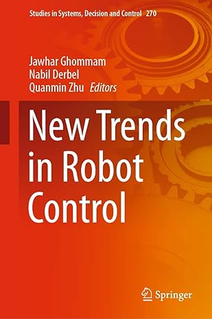 new trends in robot control 1st edition jawhar ghommam ,nabil derbel ,quanmin zhu 9811518181, 978-9811518188