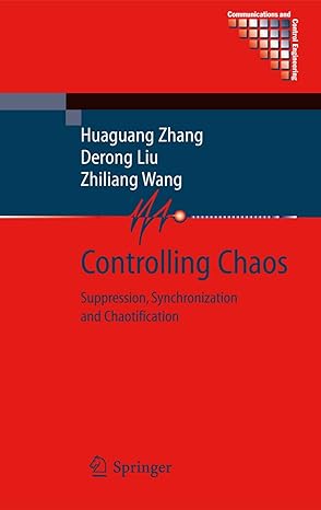 controlling chaos suppression synchronization and chaotification 2009th edition huaguang zhang ,derong liu