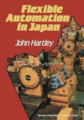 flexible automation in japan 1st edition j hartley 3540134999, 978-0387134994