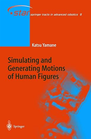 simulating and generating motions of human figures 2004th edition katsu yamane 3540203176, 978-3540203179