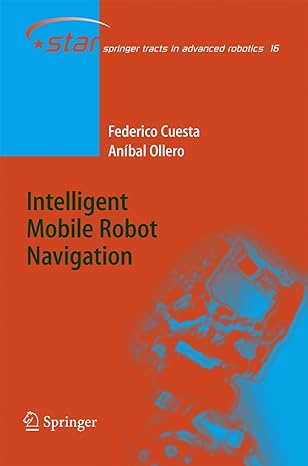 intelligent mobile robot navigation 2005th edition federico cuesta ,anibal ollero 3540239561, 978-3540239567