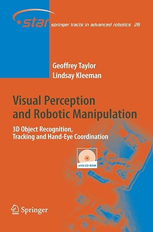 Visual Perception And Robotic Manipulation 3d Object Recognition Tracking And Hand Eye Coordination