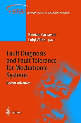 fault diagnosis and fault tolerance for mechatronic systems 2003rd edition fabrizio caccavale ,luigi villani