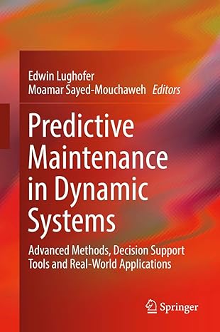 predictive maintenance in dynamic systems advanced methods decision support tools and real world applications