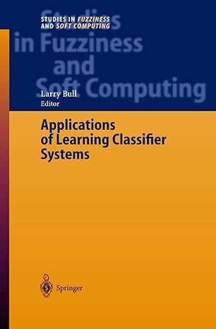 applications of learning classifier systems 2004th edition larry bull 3540211098, 978-3540211099
