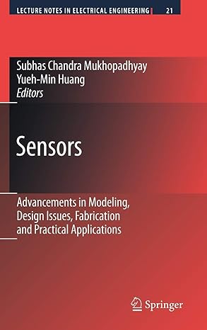 sensors advancements in modeling design issues fabrication and practical applications 2008th edition yueh min