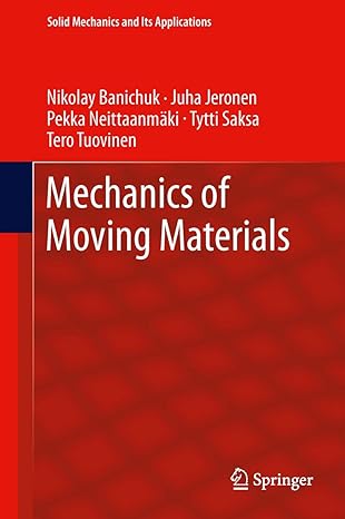 mechanics of moving materials 2014th edition banichuk 3319017446, 978-3319017440