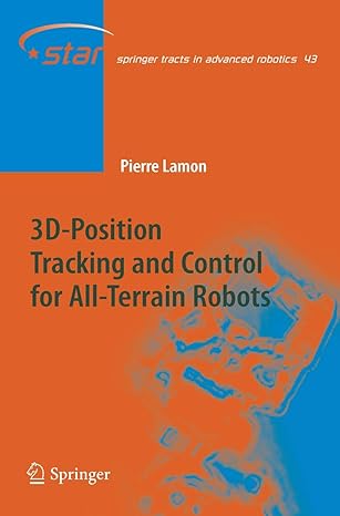 3d position tracking and control for all terrain robots 2008th edition pierre lamon 3540782869, 978-0824785628