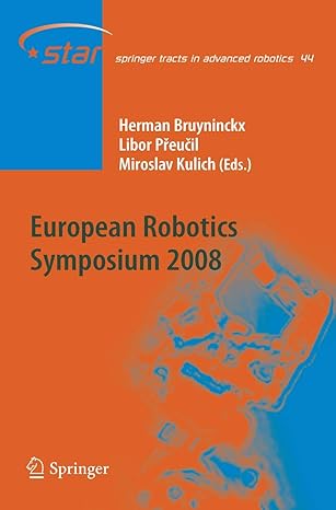 european robotics symposium 2008 2008th edition herman bruyninckx ,libor preucil ,miroslav kulich 3540783156,