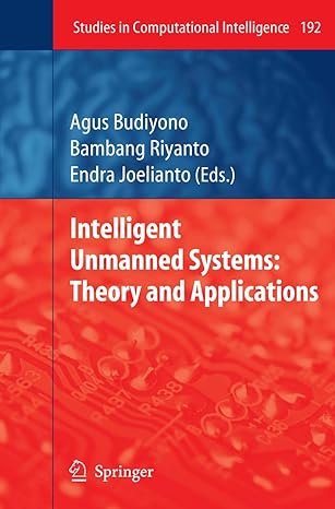 intelligent unmanned systems theory and applications 2009th edition budiyono 3642002633, 978-3642002632