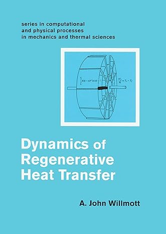 dynamics of regenerative heat transfer 1st edition john a willmott 1560323698, 978-1560323693