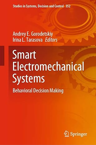 smart electromechanical systems behavioral decision making 1st edition andrey e gorodetskiy ,irina l tarasova