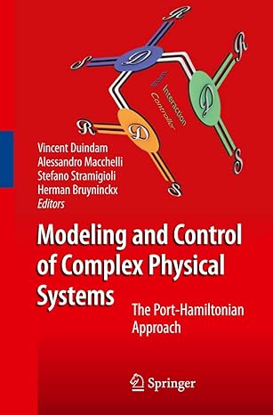 modeling and control of complex physical systems the port hamiltonian approach 2009th edition vincent duindam