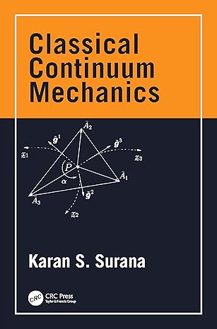 classical continuum mechanics 2nd edition karan s surana 0367612968, 978-0367612962