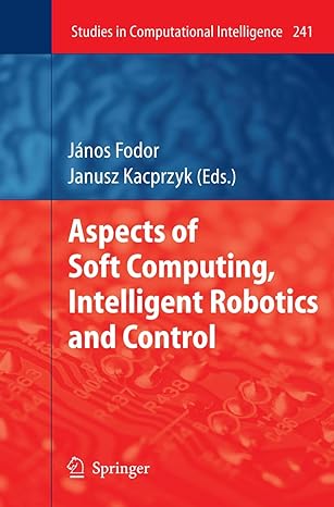 aspects of soft computing intelligent robotics and control 2009th edition janos fodor 3642036325,