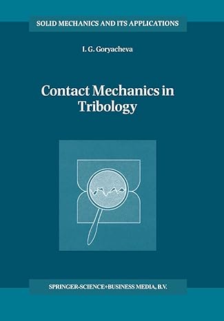 contact mechanics in tribology 1998th edition i g goryacheva 0792352572, 978-0792352570