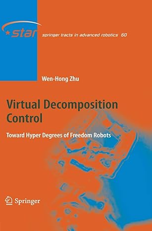 virtual decomposition control toward hyper degrees of freedom robots 2010th edition wen hong zhu 3642107230,