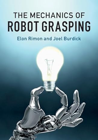 the mechanics of robot grasping 1st edition elon rimon ,joel burdick 1108427901, 978-1108427906