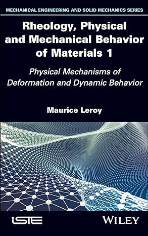 rheology physical and mechanical behavior of materials 1 physical mechanisms of deformation and dynamic